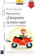 Cover: Pepe piensa... &iexcl;C&oacute;mprame la moto roja! - Ediciones SM Espa&ntilde;a