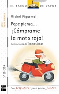 Cover: Pepe piensa... &iexcl;C&oacute;mprame la moto roja! - Ediciones SM Espa&ntilde;a