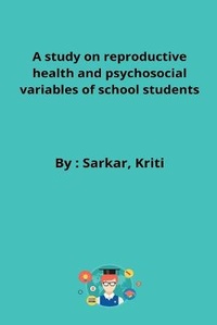 Abbildung von: A study on reproductive health and psychosocial variables of school students - mohakmangalyt