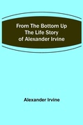 Cover: From the Bottom Up - ALPHA EDITION