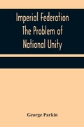Cover: Imperial Federation The Problem of National Unity - ALPHA EDITION