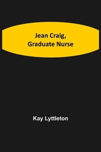 Enlarge image Cover: Jean Craig, Graduate Nurse - ALPHA EDITION