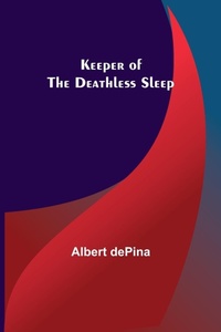 Enlarge image Cover: Keeper of the Deathless Sleep - Alpha Editions