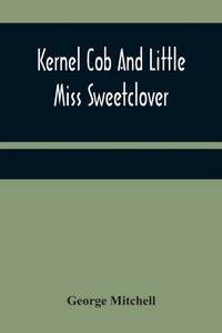 Enlarge image Cover: Kernel Cob And Little Miss Sweetclover - ALPHA EDITION