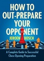 Cover: How to Out-Prepare Your Opponent - Simon + Schuster LLC