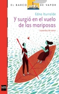 Cover: Y surgi&oacute; en el vuelo de las mariposas [Plan Lector Juvenil] - Ediciones SM Espa&ntilde;a