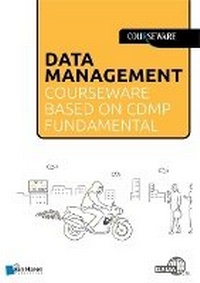 Enlarge image Cover: Data Management Courseware Based on Cdmp Fundamentals - Van Haren Publishing