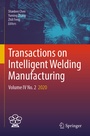 Cover: Transactions on Intelligent Welding Manufacturing - Springer