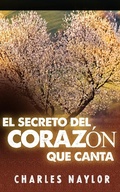 Cover: El secreto del coraz&oacute;n que canta - Felipe Chavarro