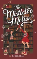 Cover: The Mistletoe Motive - Chloe Liese