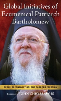 Bild vergrößern Bild: Global Initiatives of Ecumenical Patriarch Bartholomew - University of Notre Dame Press