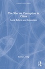Cover: The War on Corruption in China - Routledge