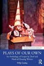 Cover: Plays of Our Own - Routledge