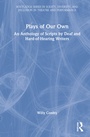 Cover: Plays of Our Own - Routledge