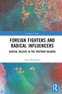 Cover: Foreign Fighters and Radical Influencers - Routledge
