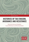 Cover: Histories of Tax Evasion, Avoidance and Resistance - Routledge