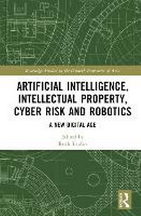 Enlarge image Cover: Artificial Intelligence, Intellectual Property, Cyber Risk and Robotics - Routledge