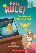 Cover: The Rise of the Goldfish: A Branches Book (Pets Rule! #4) - Scholastic US