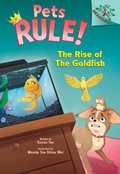 Cover: The Rise of the Goldfish: A Branches Book (Pets Rule! #4) - Scholastic US