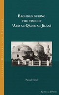 Cover: Baghdad during the time of ?Abd al-Qadir al-Jilani - Gorgias Press