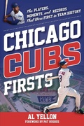 Cover: Chicago Cubs Firsts - The Lyons Press