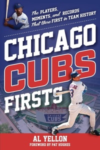 Abbildung von: Chicago Cubs Firsts - The Lyons Press