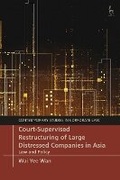Cover: Court-Supervised Restructuring of Large Distressed Companies in Asia - Hart Publishing