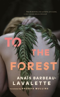 Enlarge image Cover: To the Forest - Coach House Books