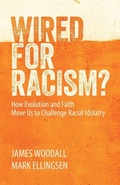 Cover: Wired for Racism? How Evolution and Faith Move Us to Challenge Racial Idolatry - New City Press