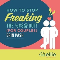 Enlarge image Cover: How to Stop Freaking the %#$@ Out for Couples - Beaver's Pond Press