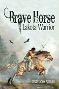 Cover: Brave Horse Lakota Warrior - Liberty Hill Publishing