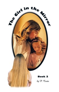 Enlarge image Cover: The Girl in the Mirror - iUniverse