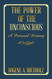 Enlarge image Cover: The Power of the Unconscious - AUTHORHOUSE