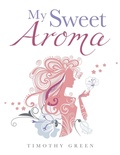 Cover: My Sweet Aroma - AuthorHouse UK