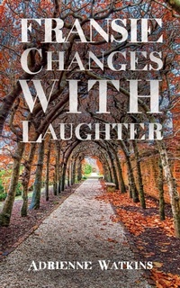 Enlarge image Cover: Fransie Changes With Laughter - Palmetto Publishing