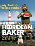 Cover: The Hebridean Baker: My Scottish Island Kitchen - Sourcebooks