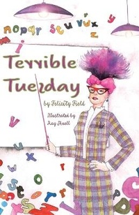 Enlarge image Cover: Terrible Tuesday - Felicity Field