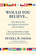 Cover: Would You Believe...The Helsinki Accords Changed the World? - Platform Books, LLC
