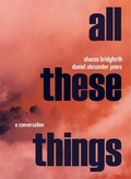Cover: All These Things: A Conversation - 53rd State Press