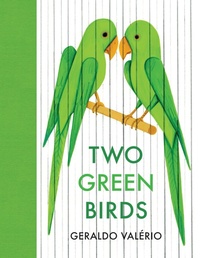 Enlarge image Cover: Two Green Birds - Groundwood Books Ltd ,Canada