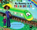 Cover: My Mummy is a Train Driver - Butterfly Books UK
