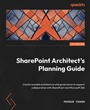 Cover: SharePoint Architect's Planning Guide - Packt Publishing Limited