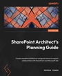 Cover: SharePoint Architect's Planning Guide - Packt Publishing