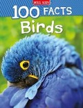Cover: 100 Facts Birds - Miles Kelly Publishing Ltd