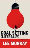 Cover: Goal Setting (Literally): A Writer's Guide (Writer Chaps, #9) - Writer Chaps