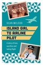 Bild: Island Girl to Airline Pilot - Exisle Publishing