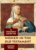 Cover: Friendly Guide to Women in the Old Testament - Garratt Publishing