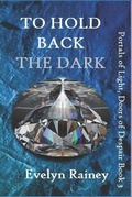Cover: To Hold Back the Dark - Shelteringtree.Earth, LLC