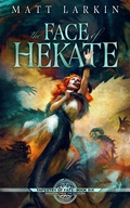 Cover: The Face of Hekate - Matt Larkin Books