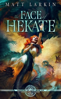 Enlarge image Cover: The Face of Hekate - Matt Larkin Books